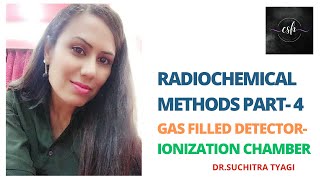 RADIOCHEMICAL METHODS PART4 GAS FILLED DETECTOR  IONIZATION CHAMBER [upl. by Gillman]