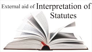 External aid of Interpretation of Statutes  Interpretation of Statutes  Law Guru [upl. by Hazard713]