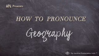 How to Pronounce Geography Real Life Examples [upl. by Jacquetta]