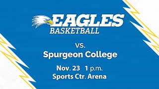 Eagles Basketball vs Spurgeon College at 1 pm on 112324 [upl. by Ynafit]