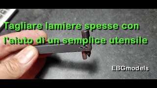 Tagliare lamiere spesse con laiuto di un semplice utensile EBGmodels [upl. by Lesiram]