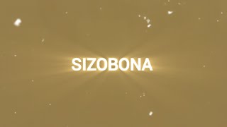 Mizzy SA  SIZOBONA lyric video [upl. by Roque]