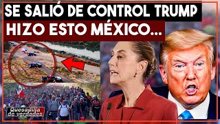 TRUMP LE HACE ESTO A MÉXICO ¡PRESIDENTA NO SE DEJARÁ EUA EN FRONTERA [upl. by Sparkie464]