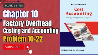 Problem 1022  Chapter 10  Factory Overhead Costing and Accounting  by Prof Muhammad Sufyan [upl. by Jennilee]