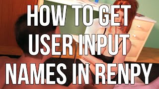 How to Get User Input Names in Renpy and defining other characters  Renpy Tutorial Series  Pt 2 [upl. by Waers]