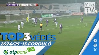 TOP 3 VÉDÉS – 13 forduló  OTP Bank Liga  20242025 [upl. by Bang352]