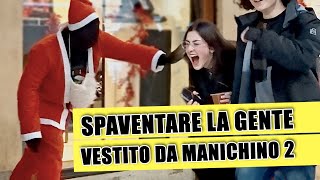 SPAVENTARE la Gente vestito da MANICHINO 2  Speciale Natale [upl. by Antsirhc]