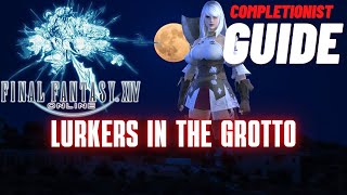 Lurkers in the Grotto Final Fantasy XIV Online completionist guide [upl. by Veedis]