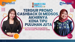 TERGIUR PROMO CASHBACK DI MEDSOS AKHIRNYA KENA TIPU PULUHAN JUTA  quotSelamat Sore Medan [upl. by Derick11]