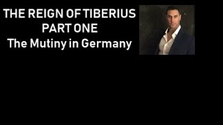 The Reign of Tiberius Part One The Mutiny in Germany cw Schiller [upl. by Acissev]