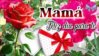 FELIZ DÍA DE LAS MADRES FRASES BONITAS y MENSAJES ESPECIALES PARA DEDICAR A MAMÁ Mothers day [upl. by Haywood]