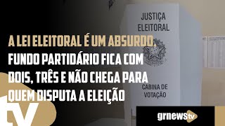 A lei eleitoral é um absurdo fundo partidário fica com dois e não chega para quem disputa eleição [upl. by Alia353]