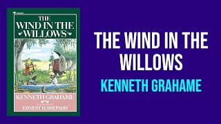 The Wind in the Willows by Kenneth Grahame  Summary and Analysis [upl. by Ajssatsan546]