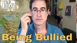 Being Bullied  Tapping with Brad Yates [upl. by Anael]