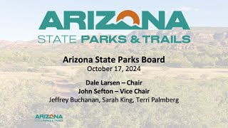 Arizona State Parks amp Trails Board Meeting October 17 2024 [upl. by Nneb]