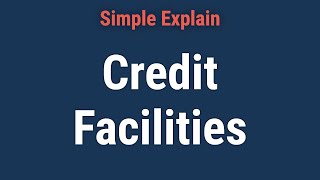 What Is a Credit Facility and How Does It Work [upl. by Derayne472]