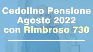 Cedolino della Pensione di Agosto 2022 con Rimborso 730 IRPEF 2022 [upl. by Mather]