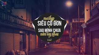 Mashup Bánh Cuốn Siêu Cô Đơn Đơn x Sao Mình Chưa Nắm Tay Nhau  Rồi Mùa Yêu Thương Dần Đang Đến [upl. by Feltie642]