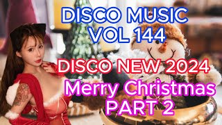 Disco Music Vol 144 Disco New 2024 Merry Christmas Past 2 SkymusicMV [upl. by Ramedlaw]