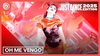 Just Dance 2025 Edition  Oh Me Vengo by Faraon Love Shady  Fanmade Mashup [upl. by Dunkin]