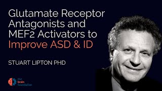 Glutamate Receptor Antagonists amp MEF2 Activators to Improve ASD  Stuart Lipton PhD Synchrony 2023 [upl. by Synn757]