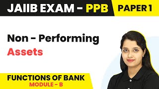 Non  Performing Assets  Functions of Bank Module B  JAIIB  PPB Paper 1 [upl. by Adrea]