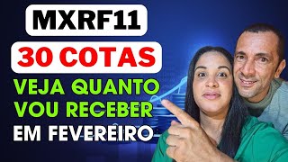 MXRF11 CHEGAMOS A 30 COTAS VEJA QUANTO VAMOS RECEBER DE DIVIDENDOS EM FEVEREIRO [upl. by Dela]