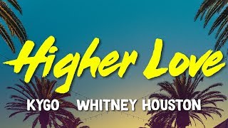 Kygo Whitney Houston  Higher Love Lyrics [upl. by Pete396]