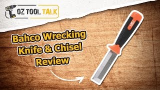 Bahco Wrecking Knife amp Chisel Review [upl. by Ashwin]