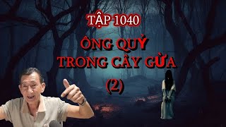 TẬP 1040 ÔNG QUỶ TRONG CÂY GỪA 2 [upl. by Etram]