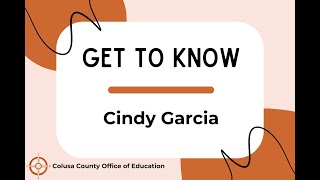 Colusa County Office of Education  Get to Know Cindy Garcia [upl. by Iglesias]