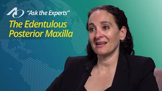 AOs quotAsk the Expertsquot Treating the Edentulous Posterior Maxilla [upl. by Lowell]