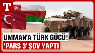 Yerli ve Milli Silahlar Dünya Sahnesinde PARS 3 Umman’da Gövde Gösterisi Yaptı – Türkiye Gazetesi [upl. by Ennairol]