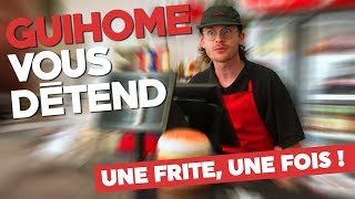 GUIHOME VOUS DÉTEND  GÉRANT DE FRITERIE [upl. by Oibesue]