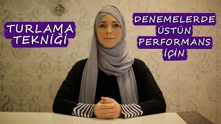 DENEMELERDE EN İYİ PERFORMANSINI GÖSTEREBİLMENİN YOLU TURLAMA TEKNİĞİ [upl. by Hedva]