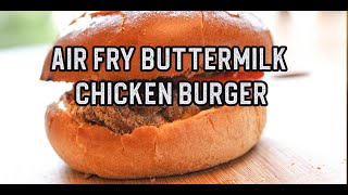 Air Fry Buttermilk Chicken Burger [upl. by Hay]