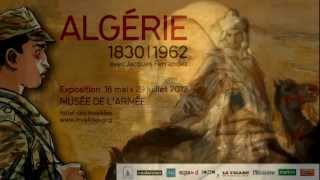 Teaser exposition quotAlgérie 1830  1962 Avec Jacques Ferrandezquot [upl. by Akimihs187]