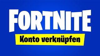 Fortnite Account verbinden mit PS4 PS5 PSN PC Switch Handy Xbox Epic Games Konto verknüpfen [upl. by Angelita]