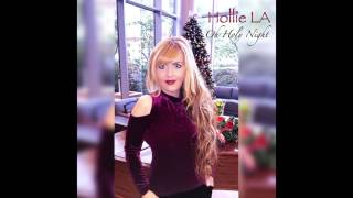 Hollie LA  quotOh Holy Nightquot [upl. by Anair317]