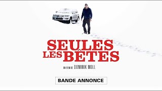 Seules Les Bêtes — Bandeannonce VF 2019 🎬 [upl. by Noel540]