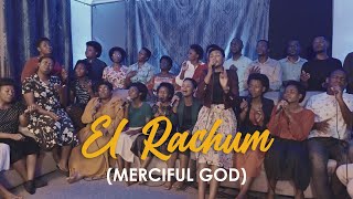 EL RACHUM MERCIFUL GOD Ep1  HYSSOP CHOIR [upl. by Calan]