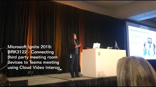 Microsoft Ignite 2018 BRK 3122  Microsoft Teams with thirdparty video using Cloud Video Interop [upl. by Iliak501]