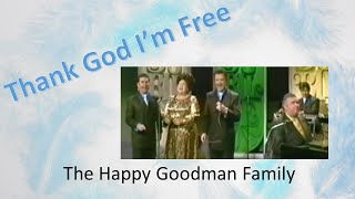 Thank God Im Free  The Happy Goodman Family southerngospel southerngospelmusic [upl. by Garibull]