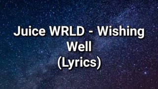 Juice WRLD  Wishing Well Lyrics [upl. by Irret]