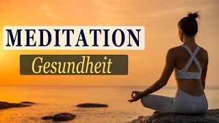 Geführte Meditation für Gesundheit von Körper amp Geist  mit heilende Frequenzen [upl. by Petit716]