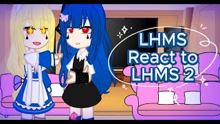 LHMS 2 React to LHMSpart 5 [upl. by Flem]