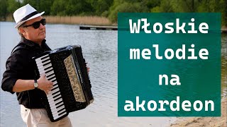 Włoskie melodie na akordeon Italian accordion melodies [upl. by Rebeca952]