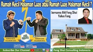 Feng Shui Rumah Luas atau Halaman Luas bersama Feng Shui Master Yulius Fang [upl. by Eeruhs]