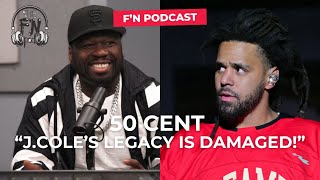 50 Cent Says J Coles Apology to Kendrick Lamar Damages His Legacy [upl. by Tenahs]