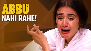 Abbu Nahi Rahe😭  Emotional Scene Of Meray Paas Tum Ho [upl. by Kenric109]